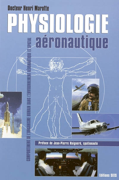 Physiologie aéronautique : comportement de l'organisme humain dans l'environnement aéronautique et spatial