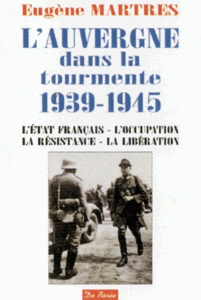 L'Auvergne dans la tourmente : 1939-1945