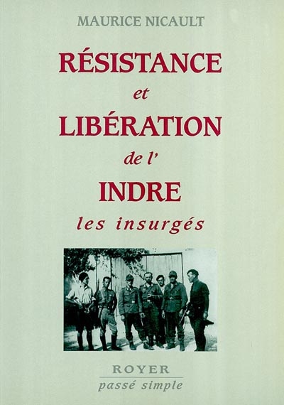 Résistance et libération de l'Indre , Les insurgés