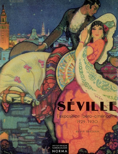 Séville : l'exposition ibéro-américaine, 1929-1930
