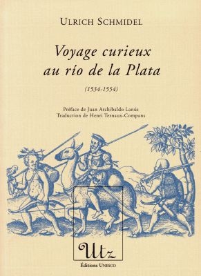 Voyage curieux au río de la Plata : 1534-1554