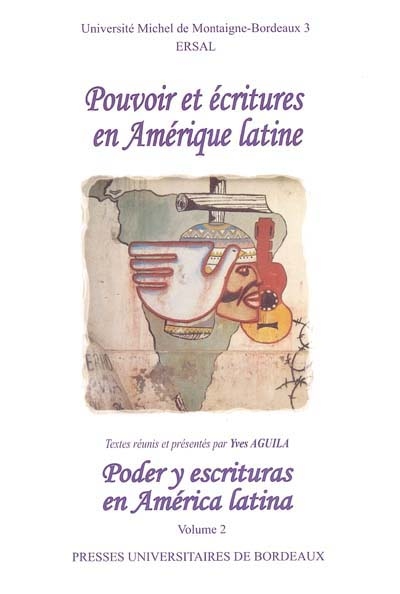 Pouvoir et écritures en Amérique latine. Volume 2