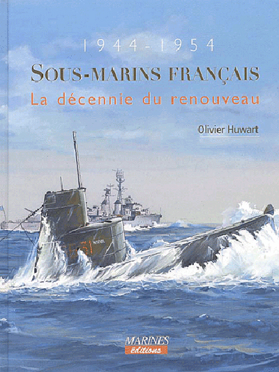 Sous-marins français : la decennie du renouveau : 1944-1954