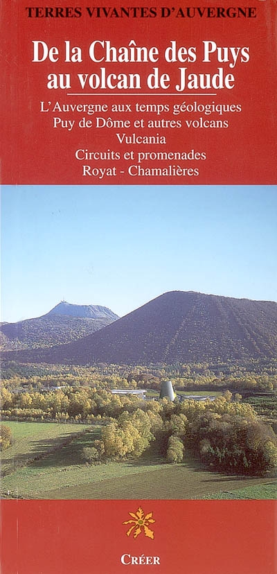 De la chaîne des Puys au volcan de Jaude : l'Auvergne aux temps généalogiques, Puy de Dôme et autres volcans, Vulcania, circuits et promenades, Royat - Chamalières