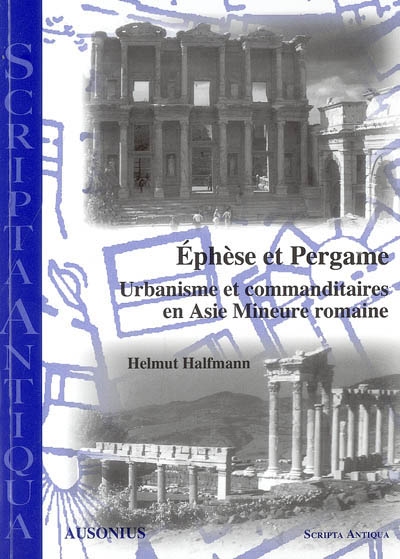 Éphèse et Pergame : urbanisme et commanditaires en Asie mineure romaine