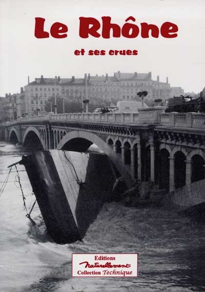 Le Rhône et ses crues ;