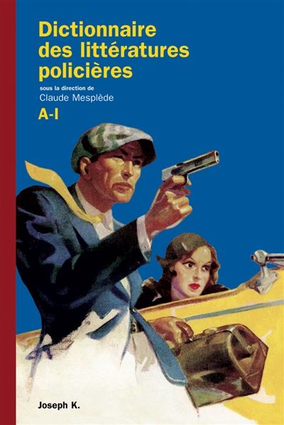 Dictionnaire des littératures policières. 1 , A-I