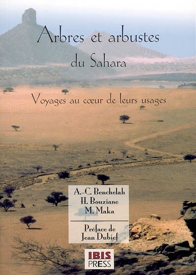 Arbres et arbustes du Sahara : voyage au coeur de leurs usages