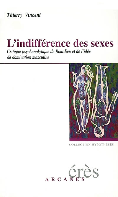L'indifférence des sexes : critique de Bourdieu et de l'idée de domination masculine