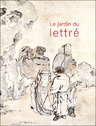 Le jardin du lettré, synthèse des arts en Chine : exposition, Boulogne-Billancourt, Musée Albert Kahn, 6 avril-17 oct. 2004