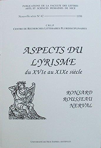 Aspects du lyrisme du XVIe au XIXe siècle : Rousseau Ronsard, Nerval