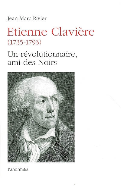 Étienne Clavière (1735-1793) : un révolutionnaire, ami des Noirs