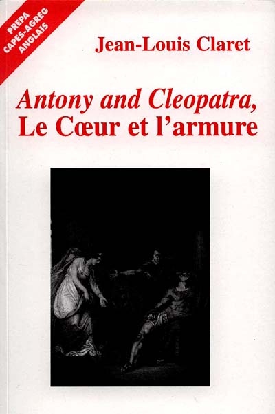 Anthony and Cleopatra : Le coeur et l'armure