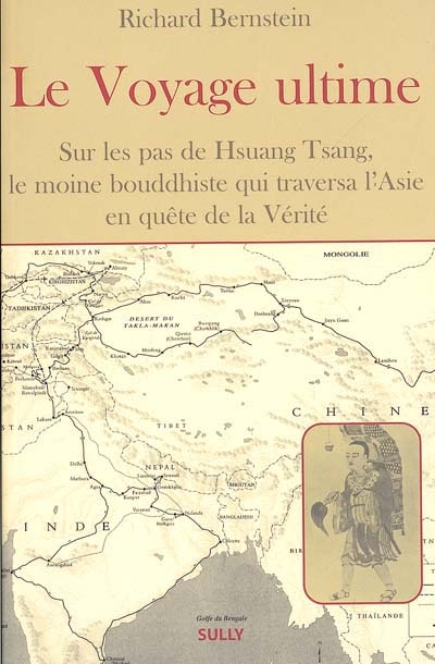 Le voyage ultime : sur les traces de Hsuan Tsang, le moine bouddhiste qui traversa l'Asie en quête de vérité