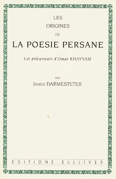 Les origines de la poésie persane : les précurseurs d'Omar Khayyam