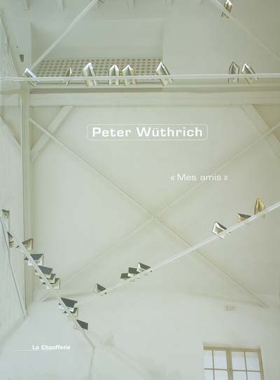 Peter Wüthrich : "Mes amis"