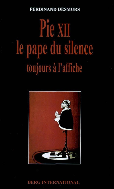 Pie XII : le pape du silence toujours à l'affiche