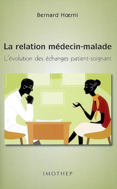 La relation médecin-malade : l'évolution des échanges patient-soignant