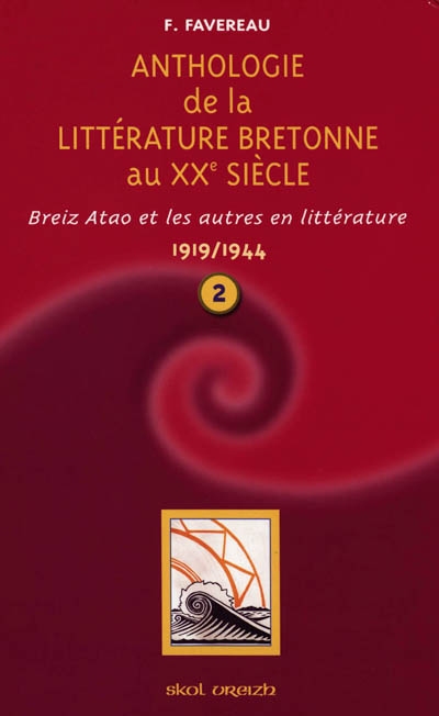 Anthologie de la littérature bretonne au XXème siècle. Deuxième partie , 1919-1944