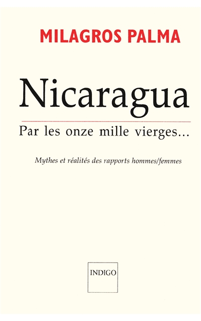 Nicaragua, par les onze mille vierges... : mythes et réalités des rapports hommes-femmes