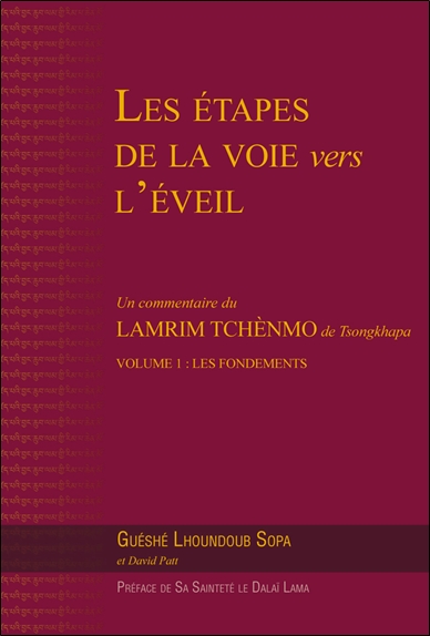 Les étapes de la voie vers l'éveil : un commentaire du "Lamrim Tchènmo" de Tsongkhapa. Volume 1 , Les fondements