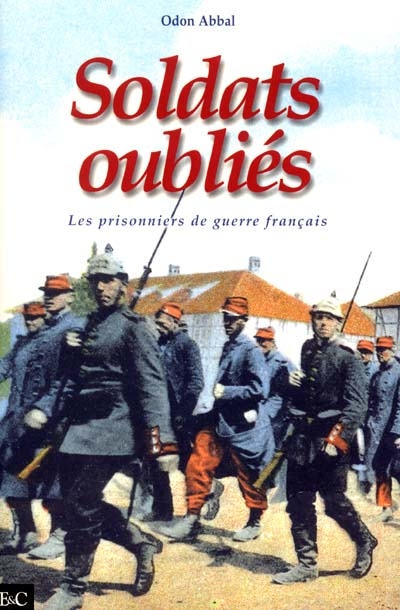Soldats oubliés : les prisonniers de guerre français