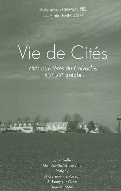 Vie de cités : cités ouvrières du Calvados du XIXe au XXe siècle