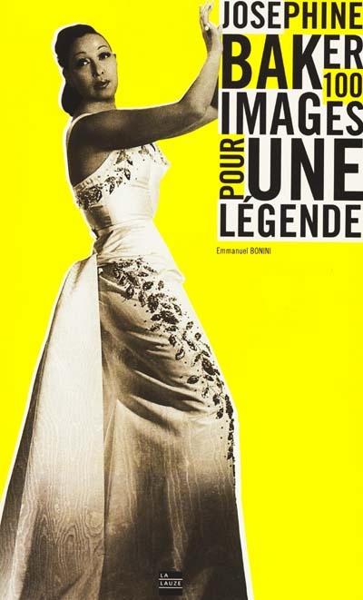 Josephine Baker : cent images pour une légende