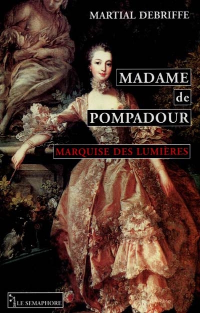 Madame de Pompadour, marquise des Lumières