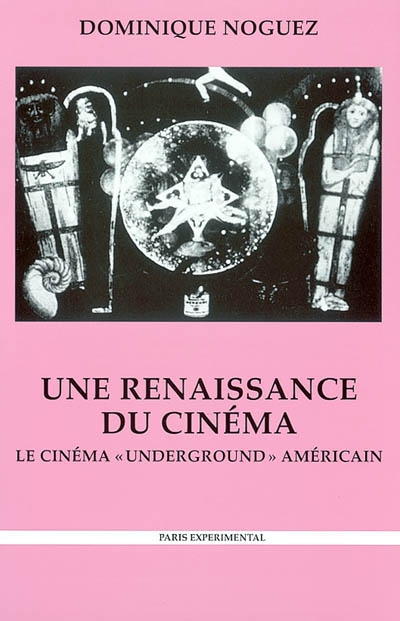 Une renaissance du cinéma : le cinéma "underground" américain : histoire, économie, esthétique