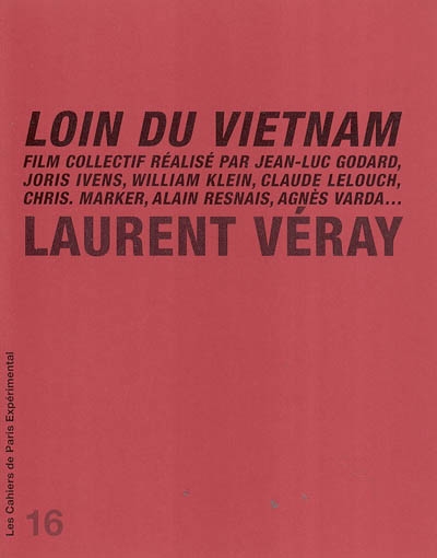 Loin du Vietnam : film collectif de Jean-Luc Godard, Joris Ivens, William Klein, Claude Lelouch, Chris Marker, Alain Resnais, Agnès Varda