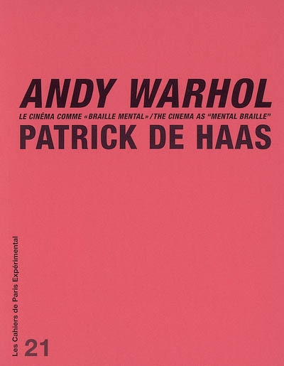 Andy Warhol : le cinéma comme braille mental = the cinema as mental braille