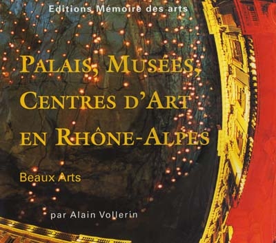 Palais, musées, centres d'art en Rhône-Alpes : beaux arts