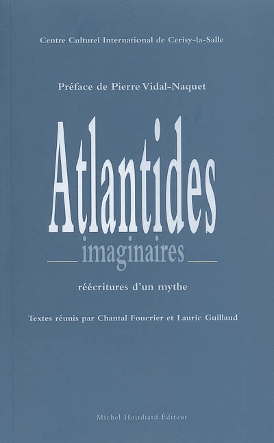 Atlantides imaginaires : réécritures d'un mythe