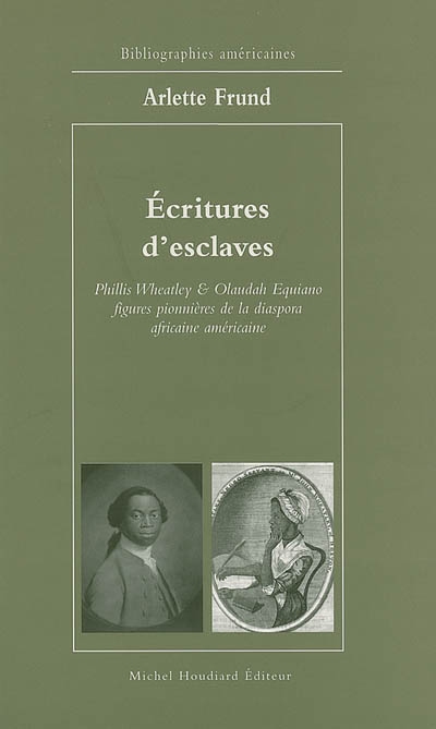 Écritures d'esclaves : Phillis Wheatley & Olaudah Equiano, figures pionnières de la diaspora africaine américaine