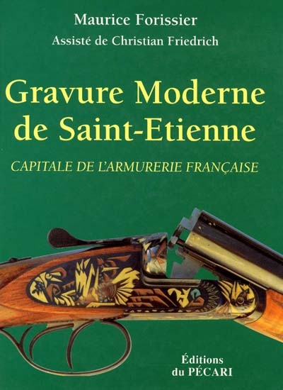 Gravure moderne de Saint-Etienne : capitale de l'armurerie française