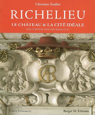 Richelieu : le château & la cité idéale
