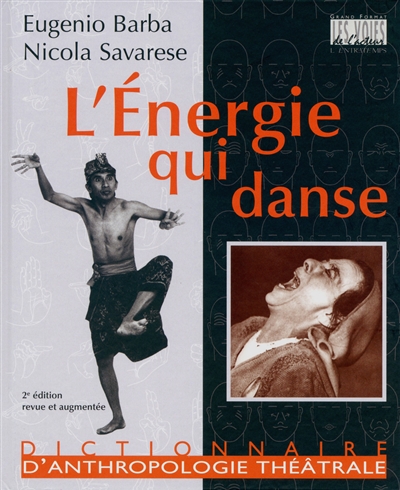 L'énergie qui danse : dictionnaire d'anthropologie théâtrale
