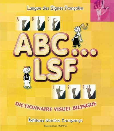 ABC... LSF : dictionnaire visuel bilingue : langue des signes française
