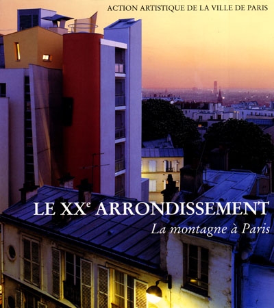 Le XXe [vingtième] arrondissement : la montagne à Paris
