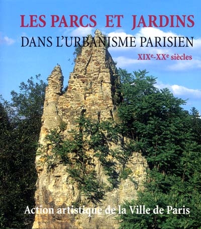 Les parcs et jardins dans l'urbanisme parisien, XIX-XXe siècles