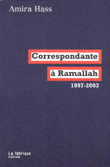 Correspondante à Ramallah : articles pour "Haaretz", 1997-2003