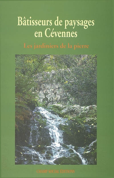 Bâtisseurs de paysages en Cévennes : les jardiniers de la pierre