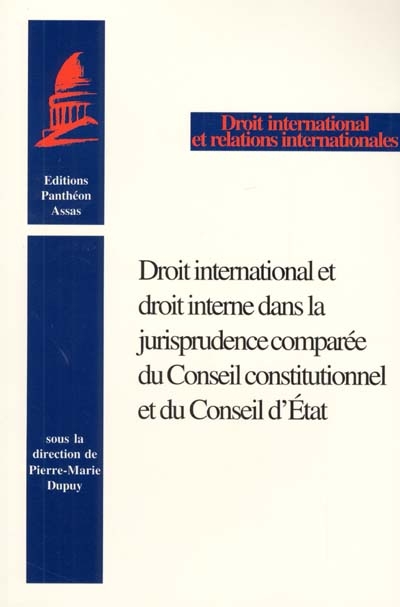 Droit international et droit interne dans la jurisprudence comparée du Conseil constitutionnel et du Conseil d'État