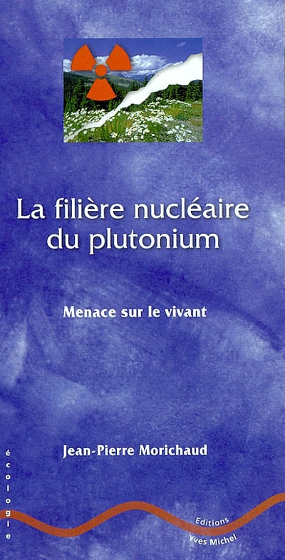 La filière nucléaire du plutonium : menace sur le vivant