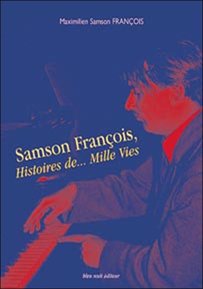 Samson François, histoires de mille vies, 1924-1970