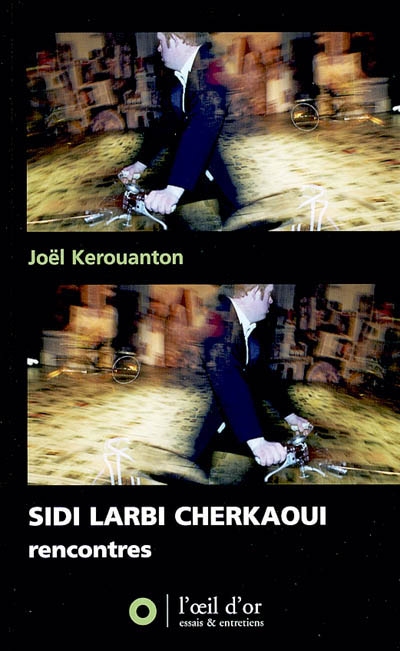 Sidi Lardi Cherkaoui, rencontres