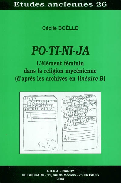 Po-ti-ni-ja : l'élément féminin dans la religion mycénienne, d'après les archives en linéaire B