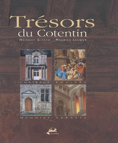 Trésors du Cotentin : architecture civile & art religieux