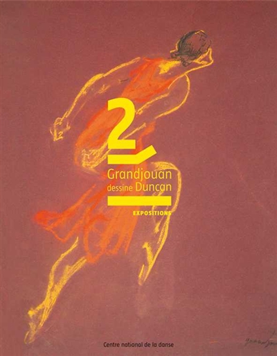 Grandjouan dessine Duncan : [exposition, Pantin, Centre national de la danse, 8 avril-24 juin 2005]